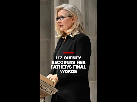 Liz Cheney recounts her father Dick Cheney's final words