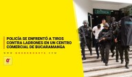 Policía se enfrentó a tiros contra ladrones en un centro comercial de Bucaramanga