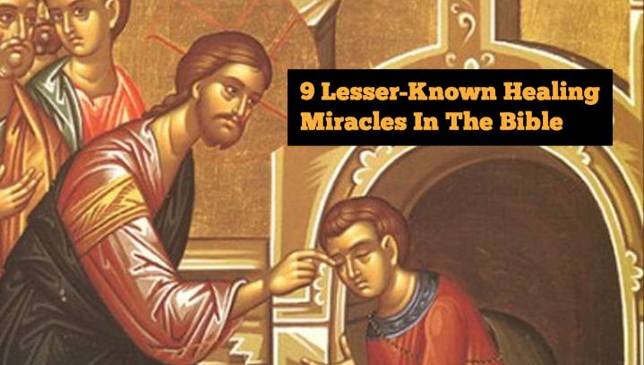9 Lesser-Known Healing Miracles In the Bible