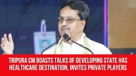 Tripura CM Boasts Talks of Developing State has Healthcare Destination, Invites Private Players