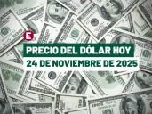 Precio del dólar hoy 24 de noviembre de 2025: Este es el tipo de cambio