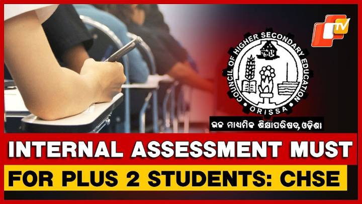 CHSE Makes Internal Assessment Mandatory For Plus 2 Students In Odisha