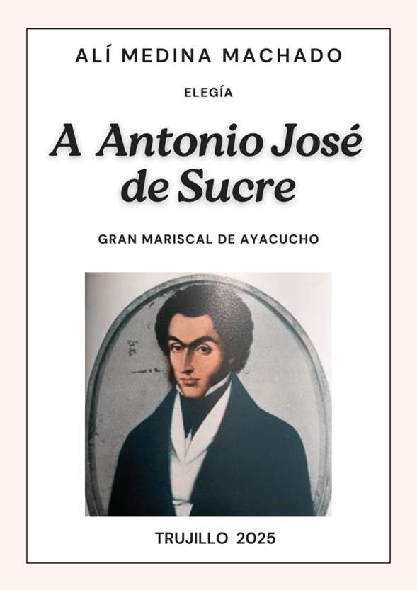 ELEGÍA A ANTONIO JOSÉ DE SUCRE | Por: Alí Medina Machado