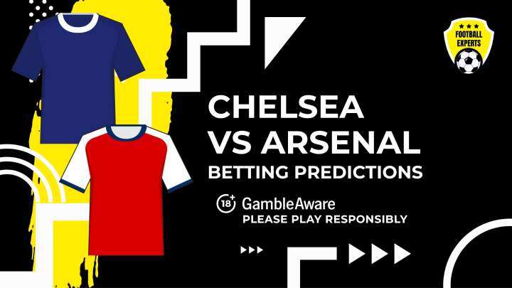 Chelsea vs Arsenal predictions and betting tips - Title rivals go head