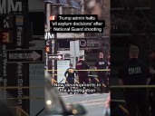 Trump admin halts 'all asylum decisions' after National Guard shooting