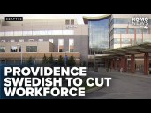 Providence Swedish announces cuts to workforce, a clinic, and pharmacy amid restructuring