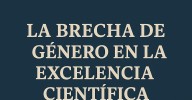 La brecha de género en la excelencia científica