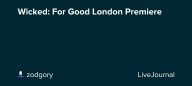 Wicked: For Good London Premiere: ohnotheydidnt