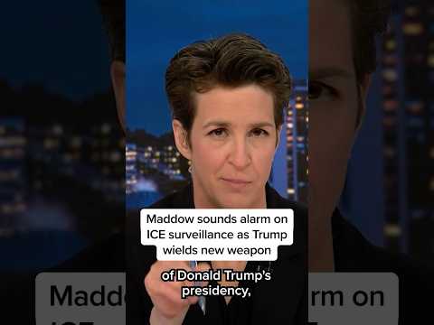 Maddow sounds alarm on ICE surveillance as Trump wields new weapon