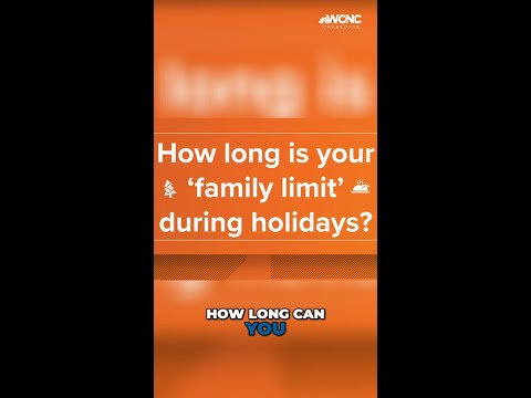 What is your 'family time limit' during holidays?