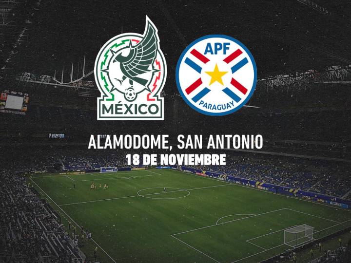 México Vs Paraguay: ¿Cuándo y dónde ver el partido amistoso?