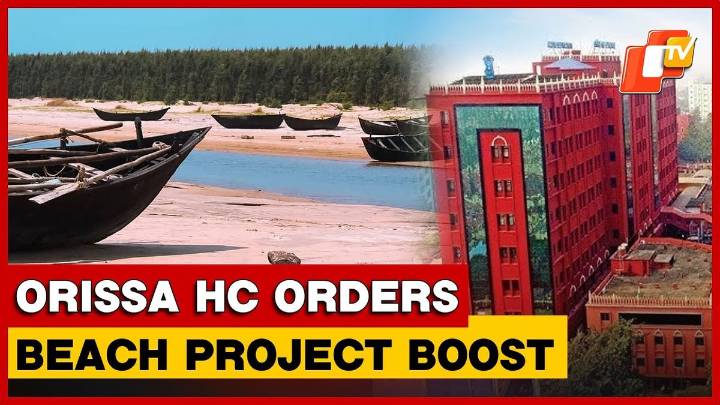 Orissa HC Orders Speedy Development Of Chaumukh-Dagara Sea Beach In Balasore
