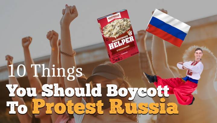 10 Things You Should Boycott To Protest Russia