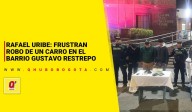 Rafael Uribe: frustran robo de un carro en el barrio Gustavo Restrepo