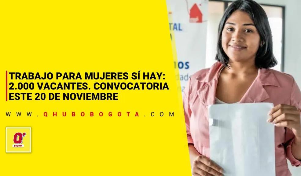 Trabajo para mujeres sí hay: 2.000 vacantes. Convocatoria para este 20 de noviembre