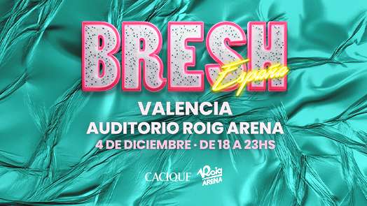 La fiesta Bresh llega al Roig Arena el 4 de diciembre