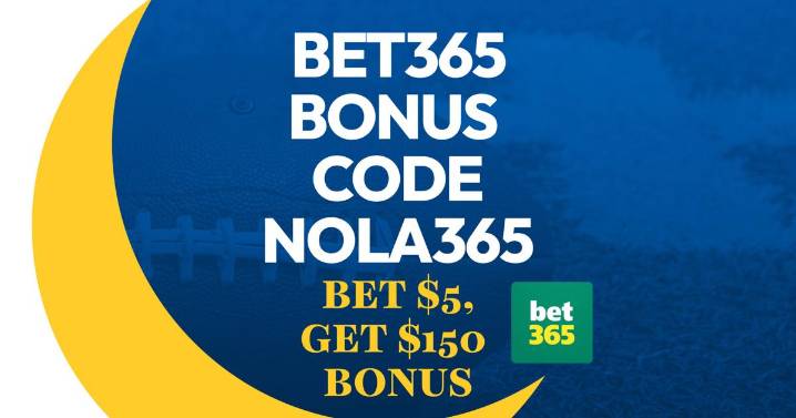 Bet365 Bonus Code NOLA365: Win $150 Bills