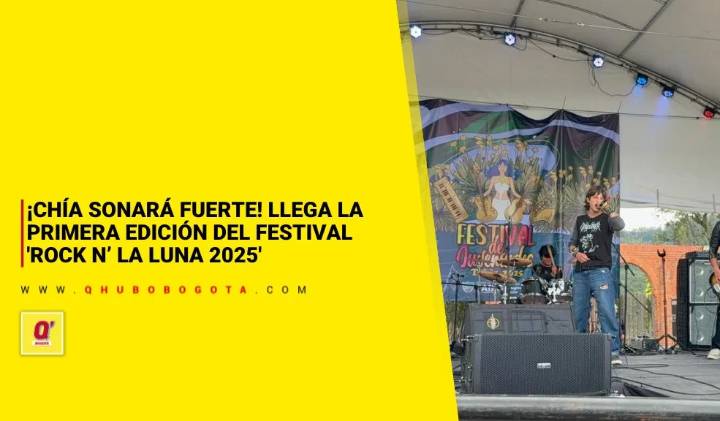 ¡Chía sonará fuerte! Llega la Primera Edición del Festival 'Rock N’ La Luna 2025'