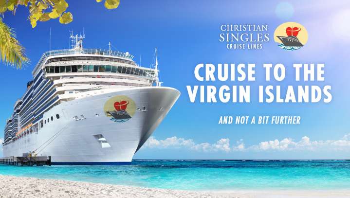 New Cruise Line For Christian Singles Promises Not To Go Beyond The Virgin Islands