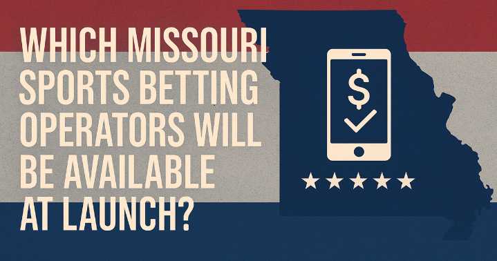 Missouri Sports Betting: Legal Updates & MO Sportsbooks