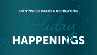 Huntsville Parks & Rec to celebrate holiday season with community events