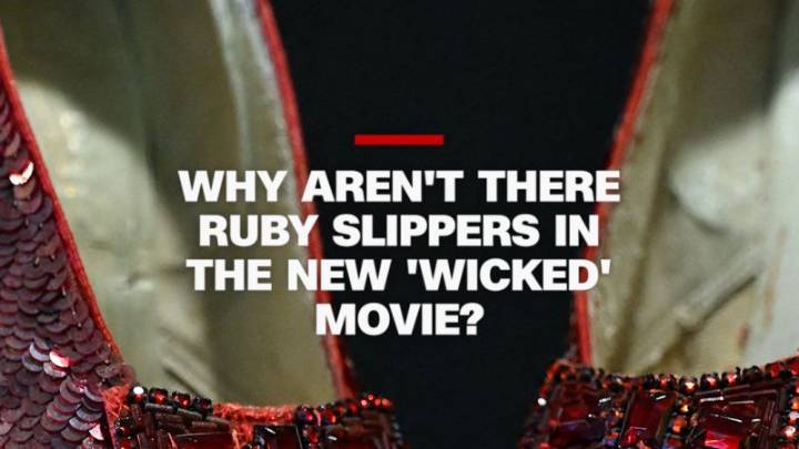 Why aren’t there ruby slippers in the new ‘Wicked’ movie?