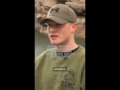 Slain National Guard member’s ex-boyfriend said she felt 'mixed' about DC deployment