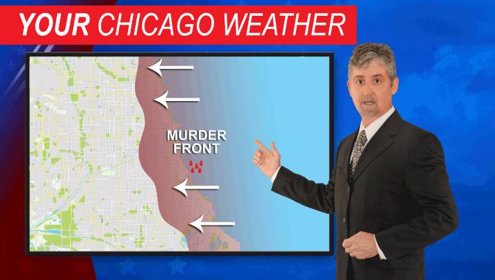 Chicago Weatherman Predicts Another Huge Murder Front This Weekend