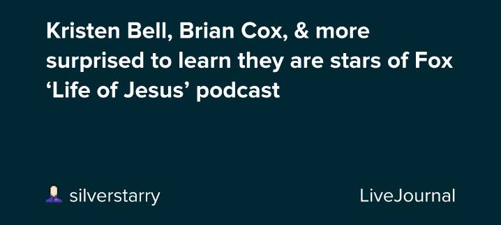 Kristen Bell, Brian Cox, & more surprised to learn they are stars of Fox ‘Life of Jesus’ podcast: ohnotheydidnt