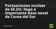 Portaaviones nuclear de EE.UU. llega a importante base naval de Corea del Sur
