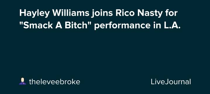 Hayley Williams joins Rico Nasty for "Smack A Bitch" performance in L.A.: ohnotheydidnt
