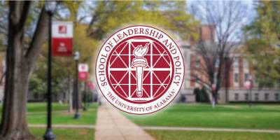 The University of Alabama establishes School of Leadership and Policy to prepare future generations of public servants