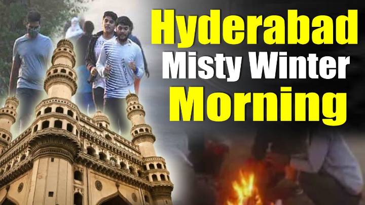 Hyderabad Wakes Up To Misty Winter Morning As Temperature Dip Across Telangana