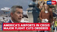 Breaking: 40 major U.S. airports face flight cuts amid shutdown turmoil