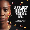 Es Real: Es violencia digital. ÚNETE NO HAY EXCUSA