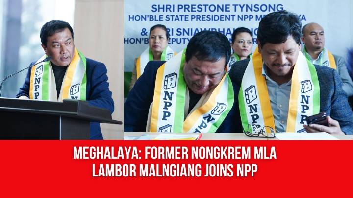 Meghalaya: Former Nongkrem Legislator Lambor Malngiang Joins NPP