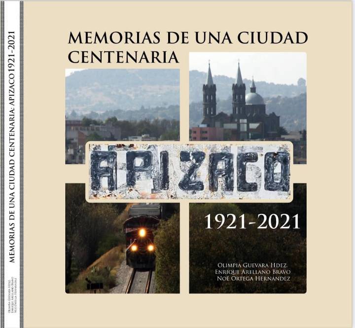 Presentarán libro que celebra el centenario de Apizaco a través de sus voces e historias