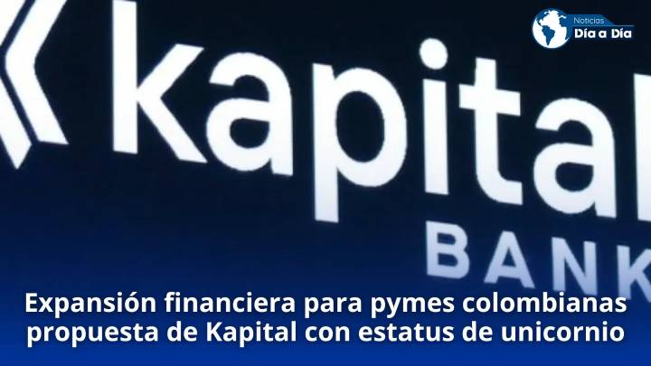 Expansión financiera para pymes colombianas: la propuesta de Kapital tras alcanzar el estatus de unicornio