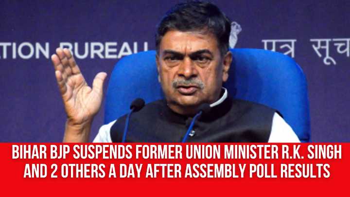 Bihar BJP Suspends Former Union Minister R.K. Singh and 2 Others a Day after Assembly Poll Results