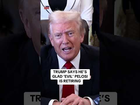 Trump says he’s glad ‘evil’ Pelosi is retiring