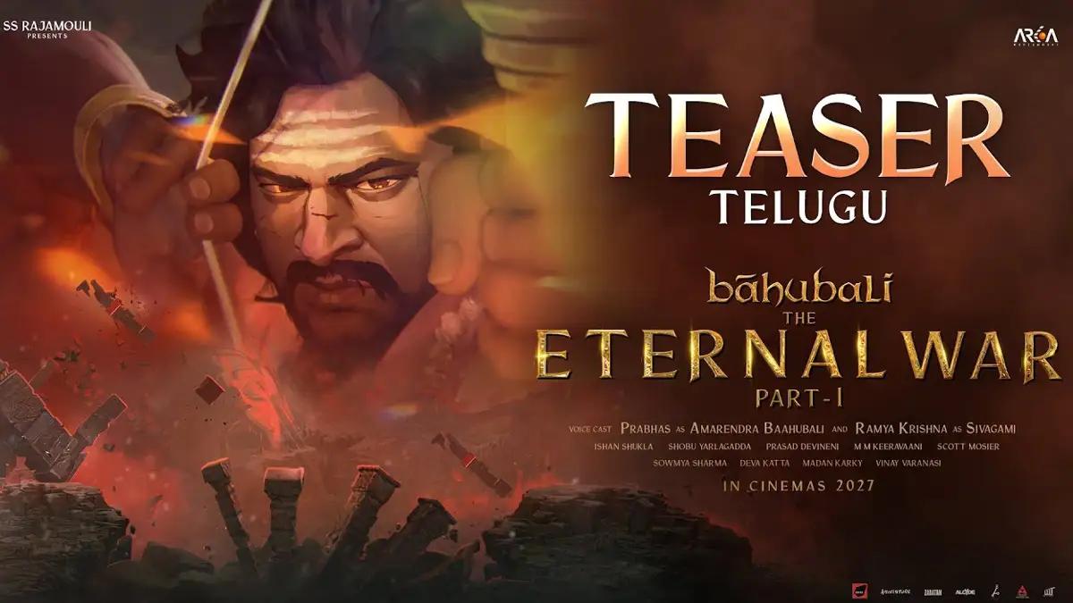 Baahubali The Eternal War teaser is now out digitally & it’s stunning