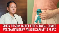 Sikkim to Soon Launch Free Cervical Cancer Vaccination Drive For Girls Above 14 Years