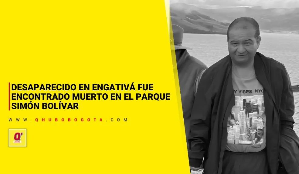 Desaparecido en Engativá fue encontrado muerto en el parque Simón Bolívar