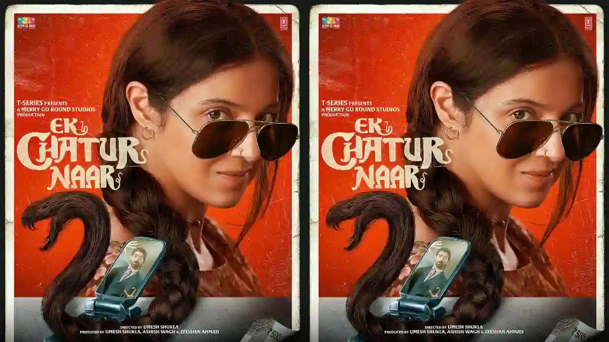 Ek Chatur Naar: OTT Release Date for the Hindi Dark Comedy Announced