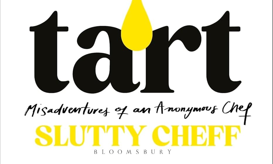 Tart by Slutty Cheff book review: A deliciously indiscreet memoir