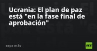 Ucrania: El plan de paz está "en la fase final de aprobación"