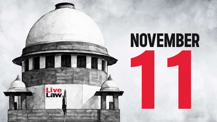 Supreme Court Daily Round-Up : November 11, 2025