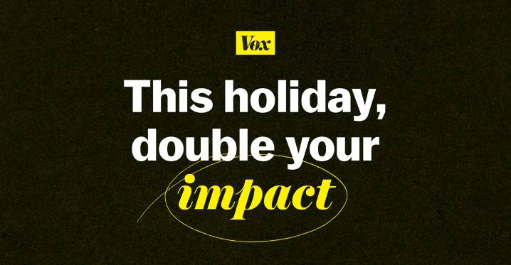 Become a Vox Member — and double your impact