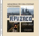 Presentarán libro que celebra el centenario de Apizaco a través de sus voces e historias