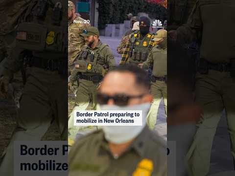 Border Patrol planning to mobilize in New Orleans
